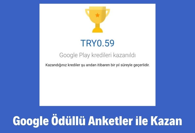 google ödüllü anketler kazanma