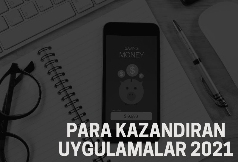 para kazandıran uygulamalar 2021